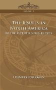 The Jesuits in North America in the Seventeenth Century