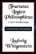 Tractatus Logico-Philosophicus Complete and Unabridged