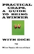 Practical Craps, A Guide To Being A Winner With Dice