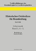 Historisches Ortslexikon für Brandenburg, Teil VIII, Uckermark, Band I, A¿L