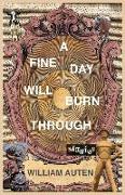 A Fine Day Will Burn Through: Stories
