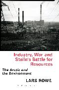 Industry, War and Stalin's Battle for Resources