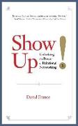 Show Up: Unlocking the Power of Relational Networking