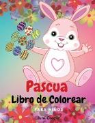 Pascua Libro de Colorear para Niños: Simpáticos conejitos - Cestas de Pascua - Huevos de Pascua - Tema de primavera - Niños y niñas de 4 a 8 años, 8 a