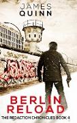 Berlin Reload (The Redaction Chronicles Book 4)