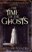 The Time of the Ghosts: Large Print Hardcover Edition