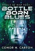 Bottle Born Blues: Premium Large Print Hardcover Edition