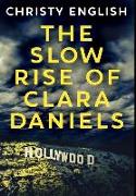 The Slow Rise Of Clara Daniels: Premium Large Print Hardcover Edition