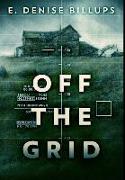 Off The Grid: Premium Large Print Hardcover Edition