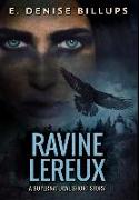 Ravine Lereux: Premium Large Print Hardcover Edition