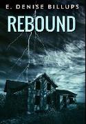 Rebound: Premium Large Print Hardcover Edition