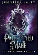 The Pale-Eyed Mage: Premium Large Print Hardcover Edition