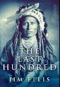 The Last Hundred: Premium Large Print Hardcover Edition