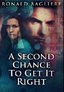 A Second Chance To Get It Right: Premium Hardcover Edition