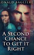 A Second Chance To Get It Right: Large Print Hardcover Edition