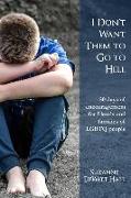 I Don't Want Them to Go to Hell: 50 days of encouragement for friends and families of LGBTQ people