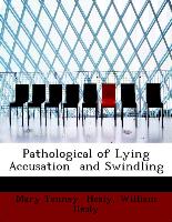 Pathological of Lying Accusation and Swindling