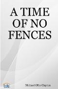 A Time of No Fences