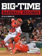 Big-Time Baseball Records