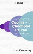 An Introduction to Coping with Childhood Trauma, 2nd Edition