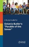 A Study Guide for Octavia Butler's "Parable of the Sower"