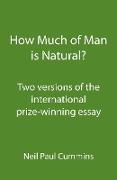 How Much of Man is Natural?