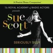 Sue Scott Lib/E: Seriously Silly (a Prairie Home Companion)