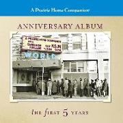 A Prairie Home Companion Anniversary Album Lib/E: The First Five Years
