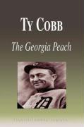 Ty Cobb - The Georgia Peach (Biography)