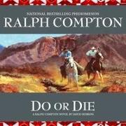 Do or Die: A Ralph Compton Novel by David Robbins