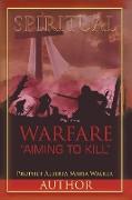 Spiritual Warfare "Aiming to Kill"