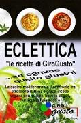 Eclettica "Le ricette di GiroGusto": La cucina mediterranea e il confronto tra tradizione italiana e greca, ricette vegane con quinoa, bacche di goji