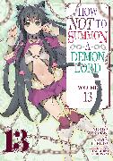 How NOT to Summon a Demon Lord (Manga) Vol. 13