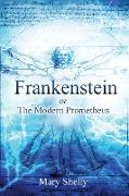 Frankenstein or the Modern Prometheus (Annotated)