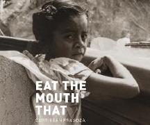 Eat the Mouth That Feeds You