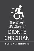 The Wheel Life Story of Dionte Christian