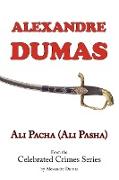 Ali Pacha (Ali Pasha) - From the Celebrated Crimes Series by Alexandre Dumas