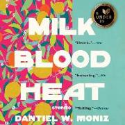 Milk Blood Heat: Stories