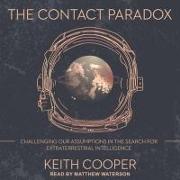 The Contact Paradox: Challenging Our Assumptions in the Search for Extraterrestrial Intelligence