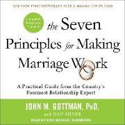 The Seven Principles for Making Marriage Work: A Practical Guide from the Country's Foremost Relationship Expert, Revised and Updated