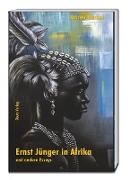 Ernst Jünger in Afrika und andere Essays