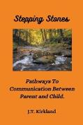 Stepping Stones Pathways To Communication Between Parent and Child