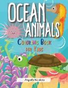 Ocean Animals Coloring Book for Kids: A Coloring Book For Kids Ages 4-8 Easy For Boys and Girls