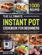 The Ultimate Instant Pot Cookbook for Beginners