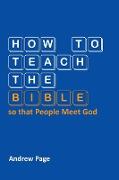 How to Teach the Bible so that People Meet God