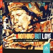 Nothing But Love-The Music Of Frank Lowe