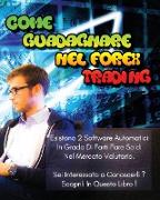 COME GUADAGNARE NEL FOREX TRADING - LIBRO DI BUSINESS IN ITALIANO (PAPERBACK VERSION - ITALIAN LANGUAGE EDITION)