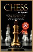 Chess for Beginners: Openings Strategies and Middle Game for the Absolute Beginners: How to Play Chess and Master The BEST Strategies like