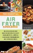 The Essential Air Fryer Cookbook