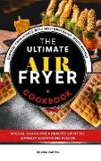 The Ultimate Air Fryer Cookbook